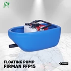 FLOATING PUMP FIRMAN FFP15 NEW 1
